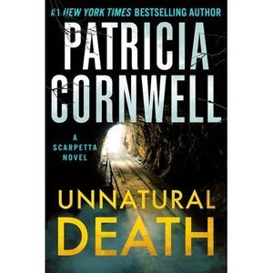 Unnatural Death: A Scarpetta Novel -- Patricia Cornwell